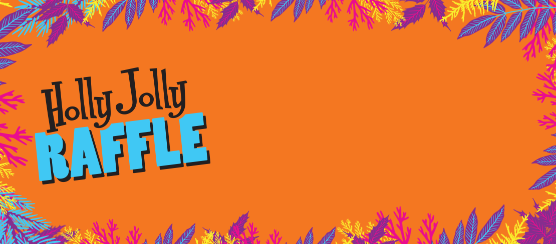 Blue, magenta, purple, and yellow plant leaves with black and white lettering on bright orange background announcing 2023 Holly Jolly Raffle from Wisconsin Lottery