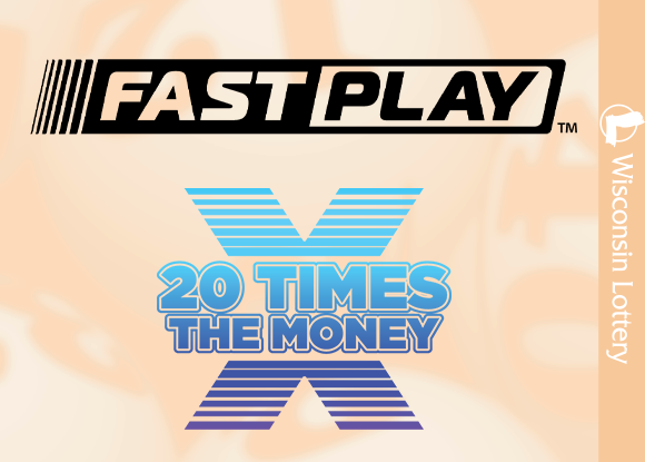 Wisconsin Lottery Fast Play 20 Times the Money