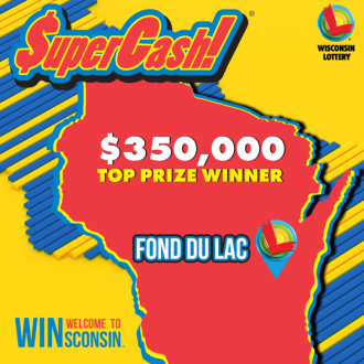 Fond Du Lac $350K SuperCash!